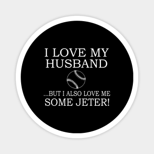 i love husband but i also love me some jeter Magnet